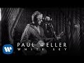 Paul Weller - White Sky (Official Video)