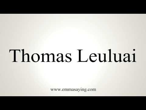 How to Pronounce Thomas Leuluai