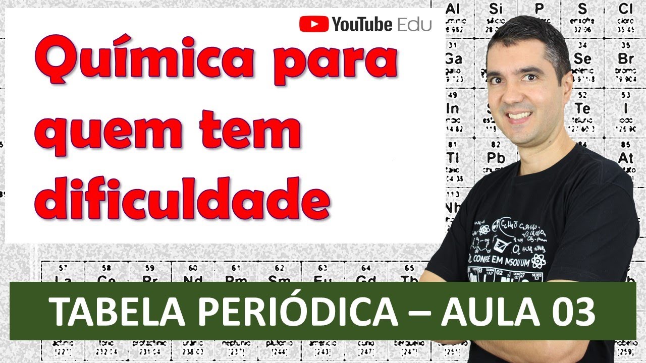 TABELA PERIÓDICA - AULA 03