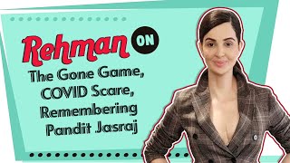 Rukhsar Rehman On The Gone Game, COVID Scare, Remembering Pandit Jasraj | Exclusive video