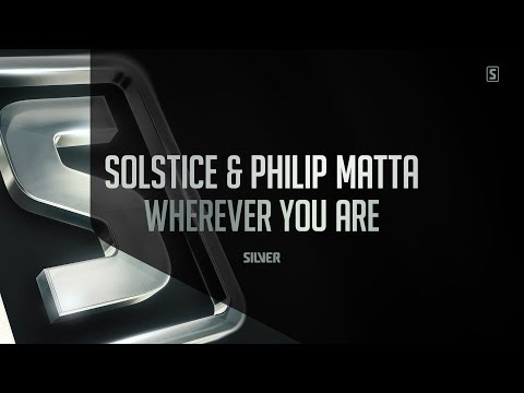 Solstice & Philip Matta - Wherever You Are (#SSL084)