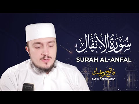 SURAH ANFAL (08) | Fatih Seferagic | Ramadan 2020 | Quran Recitation w English Translation