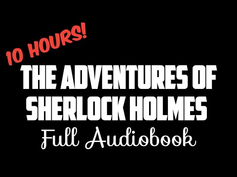 10 Hours of The Adventures of Sherlock Holmes | Black Screen Audiobook | Long Audiobook for Sleep