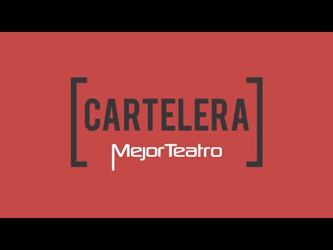 Mejor Teatro - Cartelera  🎭✨