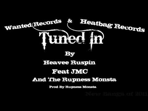 Tuned In By Heavee Ruxspin Feat JMC and Tha Rupness Monsta
