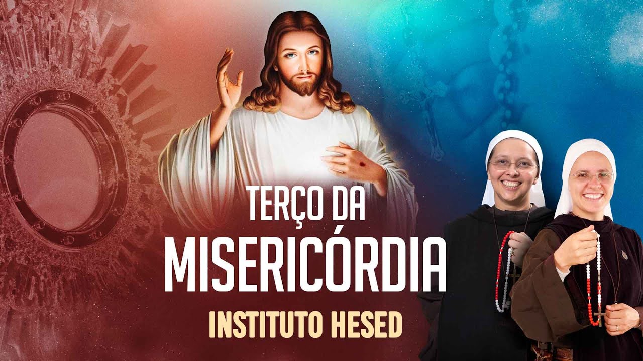 Terço da Misericórdia - 17/08 | Instituto Hesed
