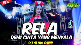 Download lagu DJ RELA [DEMI CINTA YANG MENYALA] X SLOWBASS HOREG VIRAL TIKTOK COCOK BUAT CEK SOUND 2025 mp3