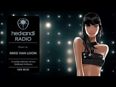 #HKR49/25 The Hedkandi Radio Show mixed by Mike van Loon