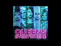 RuPaul - Queens Everywhere (feat. The Cast of RPDR, Season 11)