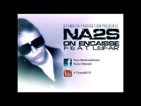 NA2S - On Encaisse - Feat LEIFAR  [Inédit 2013]