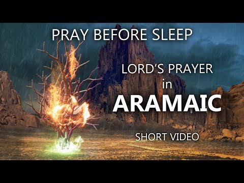 LORD'S PRAYER in ARAMAIC - PRAY BEFORE SLEEP