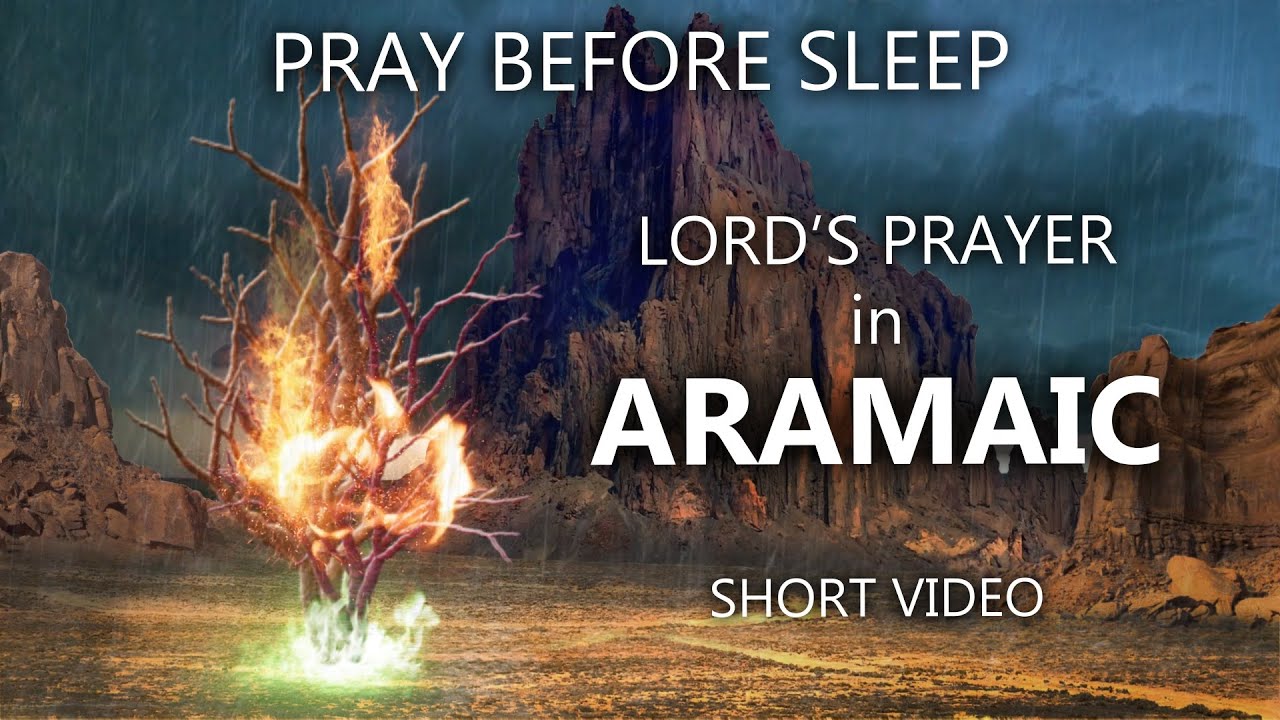 LORD'S PRAYER - ARAMAIC