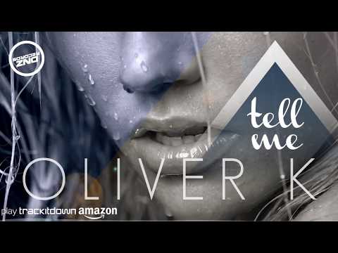 Oliver K -Tell Me ( Original MIx )