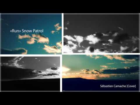 'Run' Snow Patrol - Sébastien Camacho [Cover]