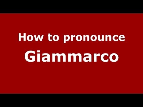 How to pronounce Giammarco (Italian/Italy) - PronounceNames.com