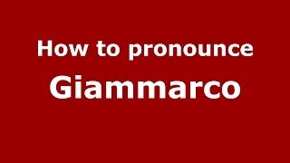 How to pronounce Giammarco