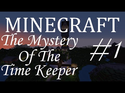 Minecraft: The Mystery Of The Time Keeper Part 1