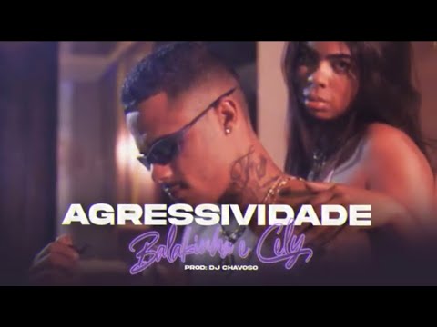 MC BALAKINHA E MC CELY - AGRESSIVIDADE- BREGA FUNK REMIX CLIPE OFICIAL