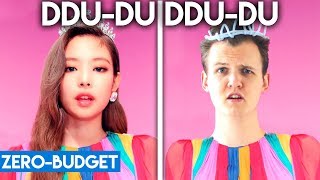 K-POP WITH  ZERO BUDGET! (BLACKPINK - &#39;DDU-DU DDU-DU&#39;)