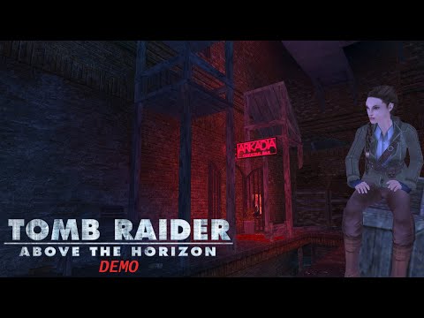 Tomb Raider : Above the Horizon (Demo) Walkthrough