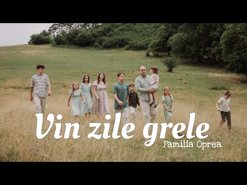 Vin zile grele | Familia Oprea ( Official Video )