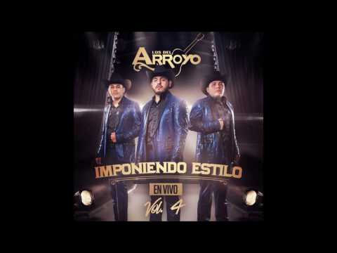 El Rapido - Los Del Arroyo (En Vivo 2017) Imponiendo Estilo Vol 4