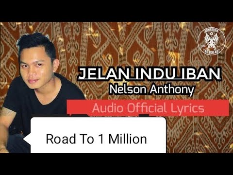 Jelan Indu Iban - Nelson Anthony ( Official Lyric Video )