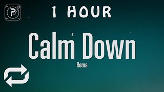 [1 HOUR 🕐 ] Rema - Calm Down (Lyrics)