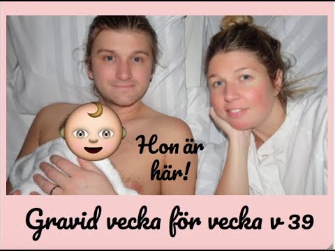 Hon är här! | Gravid vecka för vecka 39