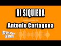 Antonio Cartagena - Ni Siquiera (Versión Karaoke)