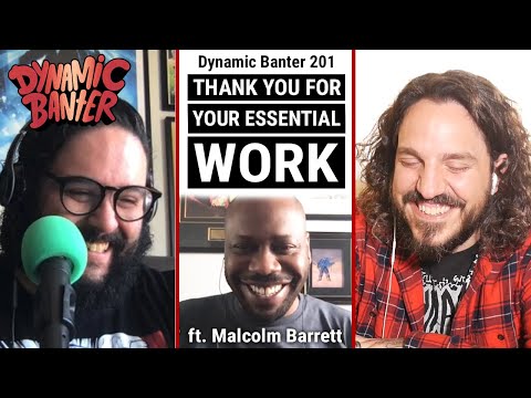 Dynamic Banter 201 - Thank You For Your Essential Work ft. Malcolm Barrett
