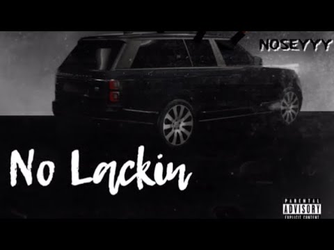 Noseyyy - No Lackin (Official Audio)