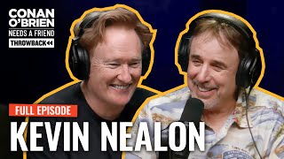 Kevin Nealon (FULL EPISODE) | Conan O'Brien Needs A Friend