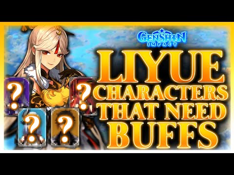 5 Liyue Characters That DESPERATELY Need Buffs | Genshin Impact