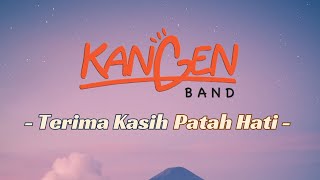 Download lagu Kangen Band - Terima Kasih Patah Hati (Lyrics/Lirik Lagu) mp3