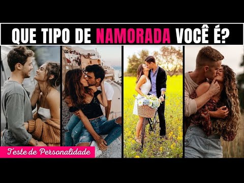 QUE TIPO DE NAMORADA VOCÊ É?  Qual Será o Seu? -Teste de Personalidade