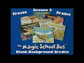 The Magic School Bus Season 3 Freeze Frame Blank Background Credits