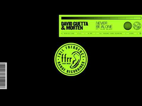 David Guetta & MORTEN - Never Be Alone (feat Aloe Blacc)