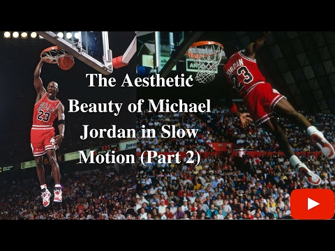 The Aesthetic Beauty of Michael Jordan in Slow Motion (Part 2)
