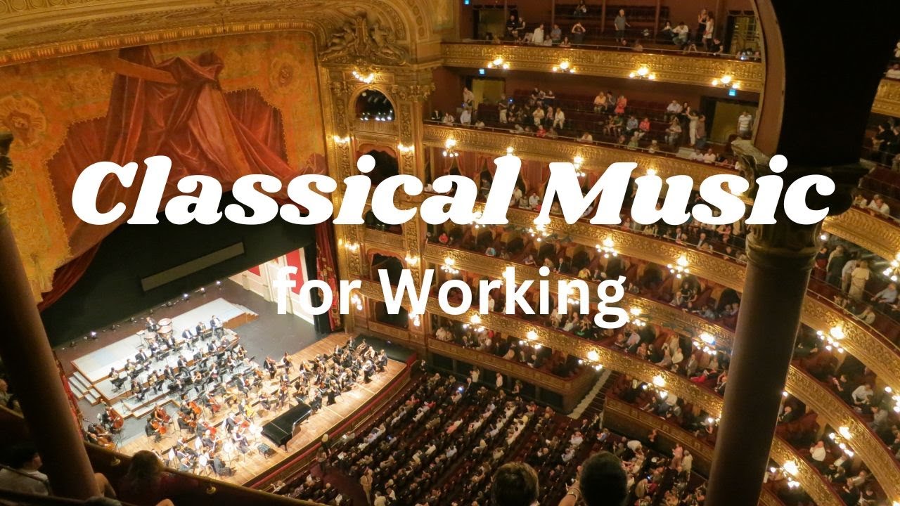 Classical Music for Working, Studying, and Concentration