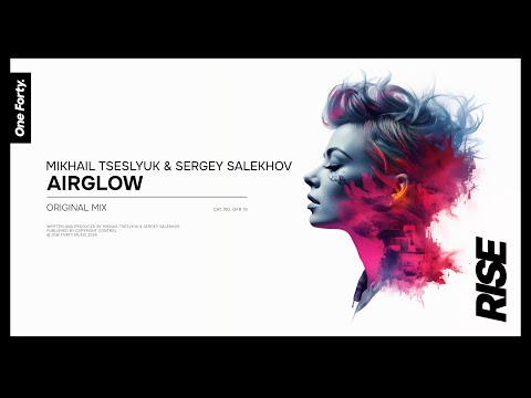 Mikhail Tseslyuk & Sergey Salekhov - Airglow [One Forty Rise]