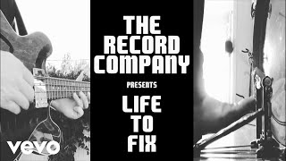 The Record Company - Life To Fix