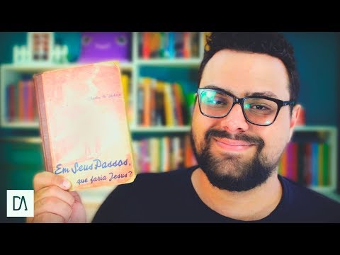 EM SEUS PASSOS O QUE FARIA JESUS? - Charles Sheldon (RESENHA)