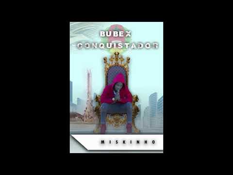 BUBEX CONQUISTADOR-MISKINHO
