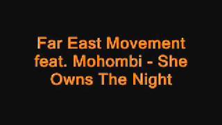 Far East Movement feat. Mohombi - She Owns The Night