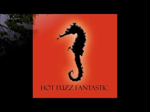 Hot Fuzz Fantastic - Closer to the Sun - APR Track 7