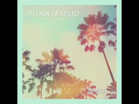 Fy faen så deiligt - Kling & De