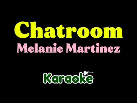 Chatroom - Melanie Martinez