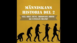 Thumbnail for video: Har vi utvecklats från apor? - Människans historia del 2 - Poddavsnitt 3/2023