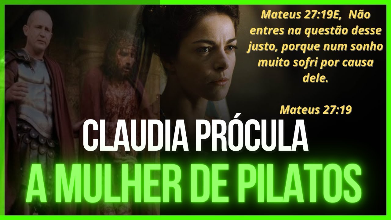 A Historia De Claudia Prócula A Mulher De Poncio Pilatos .